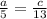 \frac{a}{5}= \frac{c}{13}