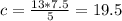 c= \frac{13*7.5}{5}=19.5