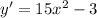 y'=15x^2-3