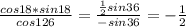 \frac{cos18*sin18}{cos126}= \frac{ \frac{1}{2}sin36 }{-sin36} =- \frac{1}{2}