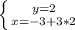 \left \{ {{y = 2} \atop {x = - 3 + 3 * 2}} \right.