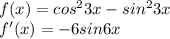 f(x)=cos^23x-sin^23x \\ f'(x)=-6sin6x