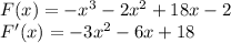 F(x)=-x^3-2x^2+18x-2 \\ F'(x)=-3x^2-6x+18