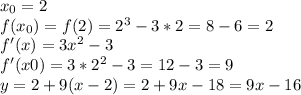 x_0=2&#10;\\f(x_0)=f(2)=2^3-3*2=8-6=2&#10;\\f'(x)=3x^2-3&#10;\\f'(x0)=3*2^2-3=12-3=9&#10;\\y=2+9(x-2)=2+9x-18=9x-16