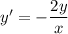 y'=- \dfrac{2y}{x}