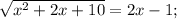 \sqrt{x^2+2x+10}=2x-1;