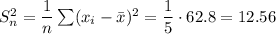 S_n^2=\dfrac1n\sum(x_i-\bar x)^2=\dfrac15\cdot62.8=12.56