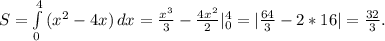 S= \int\limits^4_0 {(x^2-4x)} \, dx = \frac{x^3}{3}- \frac{4x^2}{2}|_0^4= |\frac{64}{3}-2*16|= \frac{32}{3} .