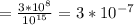 = \frac{3*10^8}{10^{15}} = 3*10^{-7}