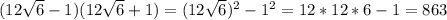 (12\sqrt{6}-1)(12\sqrt{6}+1)=(12\sqrt{6})^2-1^2=12*12*6-1=863