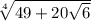 \sqrt[4]{49+20 \sqrt{6}}