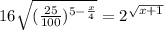 16 \sqrt{ (\frac{25}{100})^{5- \frac{x}{4} }}=2^{ \sqrt{x+1} }