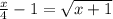 \frac{x}{4}-1 =\sqrt{x+1}