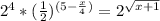 2^4*(\frac{1}{2})^{(5- \frac{x}{4})} =2^{ \sqrt{x+1} }