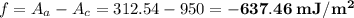 f = A_{a} - A_{c} = 312.54 - 950 = \bf{-637.46 \; mJ/m^{2}}