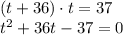 (t+36)\cdot t=37\\ t^2+36t-37=0