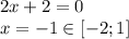 2x+2=0\\ x=-1\in [-2;1]