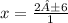 x= \frac{2±6}{1}