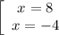 \left[\begin{array}{ccc}x=8\\x=-4\\\end{array}