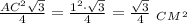 \frac{AC^2 \sqrt{3} }{4} = \frac{1^2\cdot \sqrt{3} }{4} = \frac{ \sqrt{3} }{4} \,\, _C_M_^2