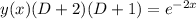 y(x)(D+2)(D + 1) = e^{-2x}