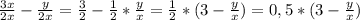 \frac{3x}{2x}- \frac{y}{2x}= \frac{3}{2}- \frac{1}{2}* \frac{y}{x} = \frac{1}{2}*(3- \frac{y}{x})=0,5*(3- \frac{y}{x})