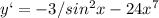 y`=-3/sin^2x-24x^7