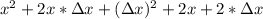 x^{2}+2x*\Delta x +(\Delta x)^{2}+2x+2*\Delta x