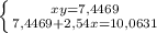 \left \{ {{xy=7,4469} \atop {7,4469+2,54x=10,0631}} \right.