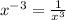 x^{-3} = \frac{1}{x^3}