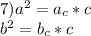 7)a^2=a_c*c\\b^2=b_c*c