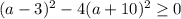 (a-3)^2-4(a+10)^2 \geq 0