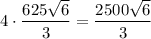 4\cdot\dfrac{625\sqrt{6} }{3} =\dfrac{2500\sqrt{6} }{3}