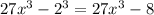 27x^3-2^3 = 27x^3-8