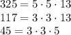 325 = 5\cdot5\cdot13\\&#10;117=3\cdot3\cdot13\\&#10;45=3\cdot3\cdot5