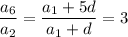 \dfrac{a_6}{a_2} = \dfrac{a_1+5d}{a_1+d}=3