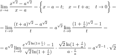 \displaystyle \lim_{x\to a} \frac{x^{ \sqrt{2} }-a^{ \sqrt{2} }}{x-a}=\bigg\{x-a=t;\,\,\,\,\, x=t+a;\,\,\,\,\,\, t\to 0\bigg\}=\\ \\ \\ =\lim_{t\to 0} \frac{(t+a)^{ \sqrt{2} }-a^{ \sqrt{2} }}{t} =a^{ \sqrt{2} }\lim_{t\to 0} \frac{(1+ \frac{t}{a})^{\sqrt{2}}-1 }{t} =\\ \\ \\ =a^{ \sqrt{2} }\lim_{t\to 0} \frac{e^{ \sqrt{2} \ln(1+ \frac{t}{a} )}-1}{ \sqrt{2}\ln(1+ \frac{t}{a} )} \cdot \frac{ \sqrt{2}\ln(1+ \frac{t}{a} ) }{a\cdot \frac{t}{a} } = a^{ \sqrt{2}-1 }\cdot\sqrt{2}