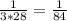 \frac{1}{3*28}= \frac{1}{84}