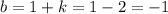 b=1+k=1-2=-1