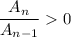 \dfrac{A_n}{A_{n-1}}0