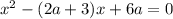 x^2-(2a+3)x+6a=0