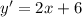 y'=2x+6