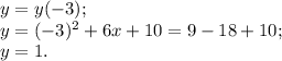 y=y(-3);\\&#10;y=(-3)^2+6x+10=9-18+10;\\&#10;y=1.