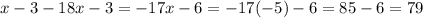 x-3-18x-3=-17x-6=-17(-5)-6=85-6=79