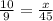 \frac{10}{9} = \frac{x}{45}