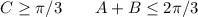 C\geq\pi/3\qquad A+B\leq 2\pi/3