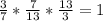 \frac{3}{7} * \frac{7}{13} * \frac{13}{3} = 1