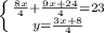 \left \{ {{ \frac{8x}{4} + \frac{9x+24}{4} =23} \atop {y= \frac{3x+8}{4} }} \right.