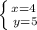 \left \{ {{ x=4 \left } \right. } \atop {y= 5} \right.