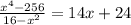 \frac{x^4-256}{16-x^2} =14x+24